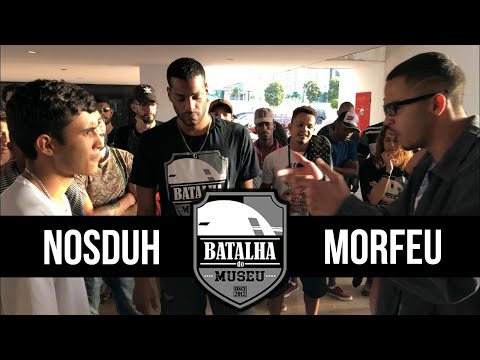 NOSDUH X MORFEU - Batalha do Museu #380 (1ª FASE)