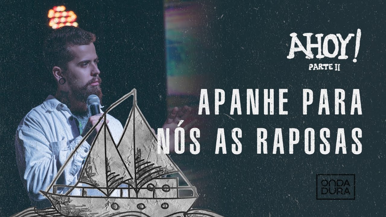 Pr. Lipão - APANHE PARA NÓS AS RAPOSAS - AHOY