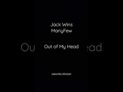 Jack Wins, ManyFew - Out of My Head