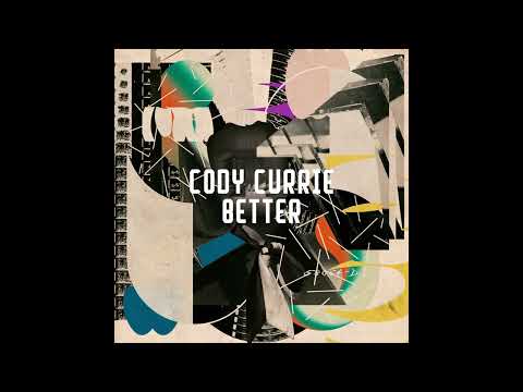 Cody Currie - Better (Deeper Mix)