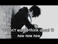 Nightcore Don T Wanna Think About It Lyrics
