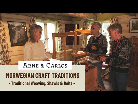 Norwegian Craft Traditions with ARNE & CARLOS. 8. Weaving Traditional Shawls and Belts at Valle Vev.