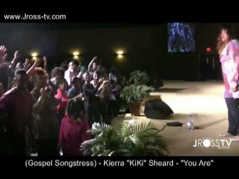 James Ross @ Kierra "KiKi" Sheard - (You Are) - Live @ POCCC - www.Jross-tv.com