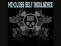 Mindless self indulgence -1989 with lyrics