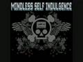 Mindless self indulgence -1989 with lyrics 