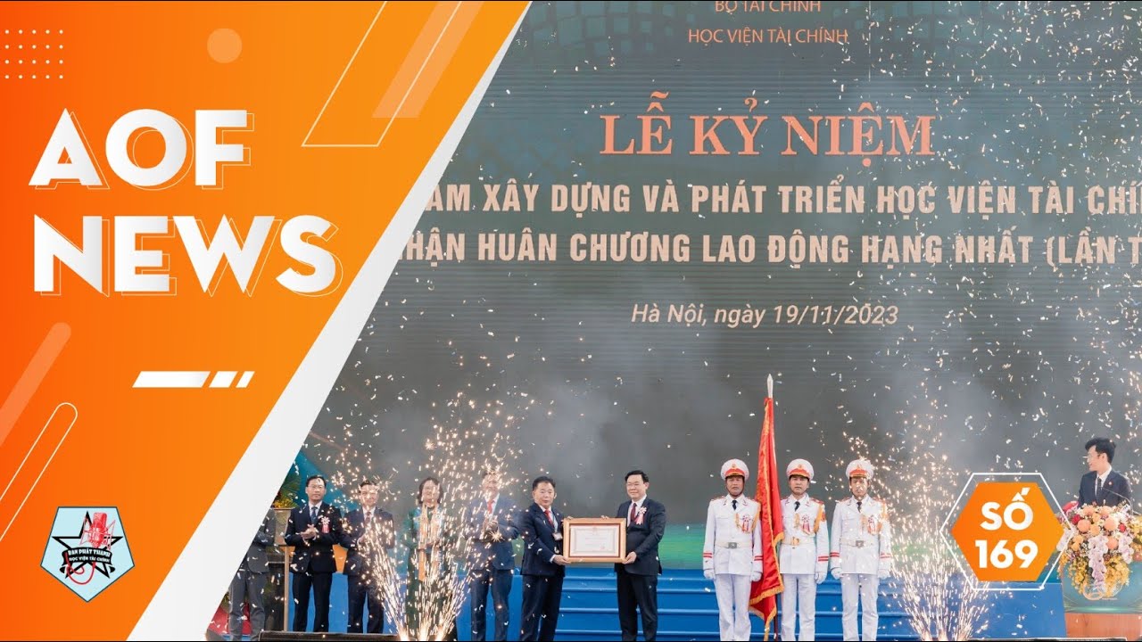 AOF NEWS SỐ 169: BÙNG NỔ VỚI LỄ KỶ NIỆM 60 NĂM XÂY DỰNG VÀ PHÁT TRIỂN HỌC VIỆN TÀI CHÍNH