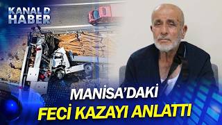 Eşini Kaybettiği O Faciayı Anlattı! Manisa'da Korkunç Kaza ve Ardından Yaşananla
