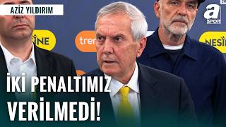 Fenerbahçe Başkanı Aziz Yıldırım'dan Derbi Sonrası Hakem Tepkisi! "Hak
