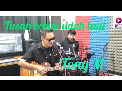 Tony m (Cover)Tusah bebini udah tuai(Ferron Giang)