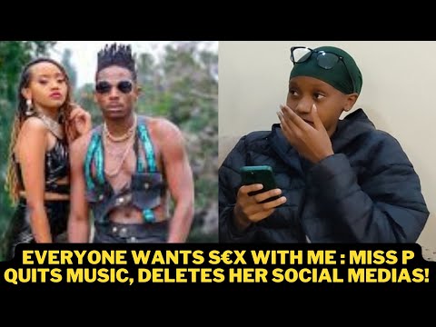 EVERYONE WANTS S£X!! MISS P REVEALS WHY SHE QUIT MUSIC & DELETED HER SOCIAL MEDIA ACCOUNTS!!