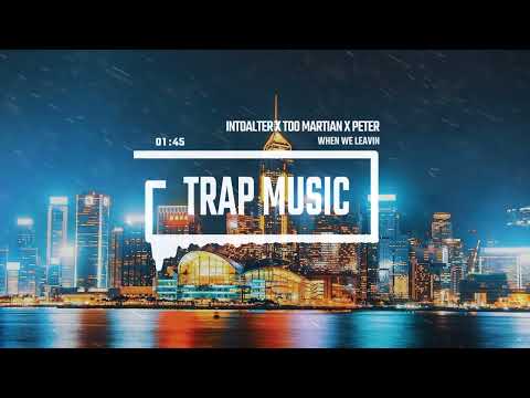 INTOALTER X TOO MARTIAN X PETER PIFFEN - WHEN WE LEAVIN