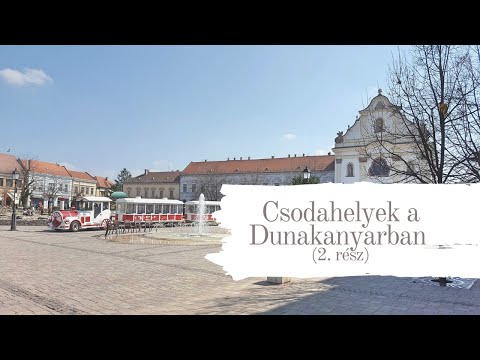 Csodahelyek a Dunakanyarban (2. rész)
