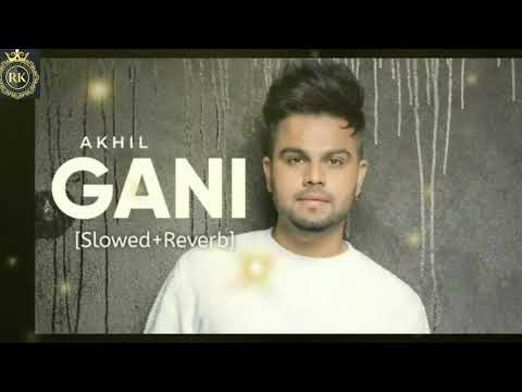gani [slowed]+ reverb]- akhil feat manni sandhu panjabi lofi ringtone