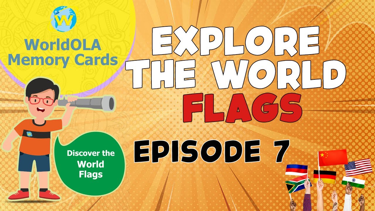 Ep 7 |   Discover the World Flags |  WorldOLA memory Cards |   Learn while playing |  NAC |  Chang2e