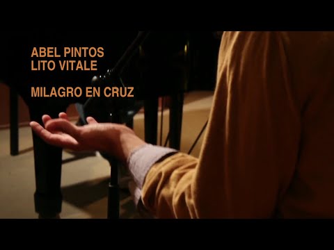 Abel Pintos, Lito Vitale │Milagro en cruz