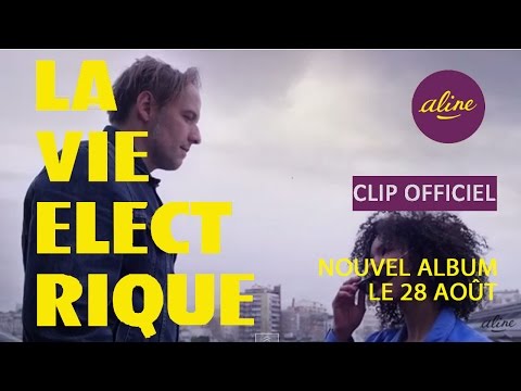ALINE - La vie électrique (CLIP officiel)
