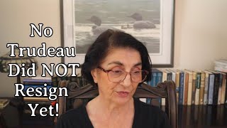 No Trudeau Did NOT Resign Yet!