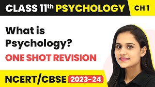 What is Psychology? - One Shot Revision | Class 11 Psychology Chapter 1