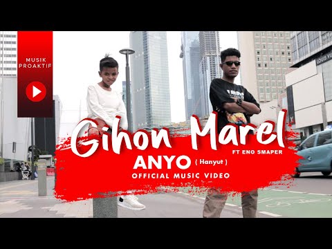 Gihon Marel, Eno Smaper - Anyo (Hanyut) (Official Music Video)