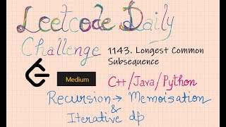1143. Longest Common Subsequence | Leetcode | Medium | Cpp | Java | Python |DP