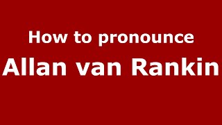 How to pronounce Allan Van Rankin