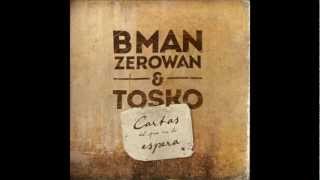 Bman Zerowan y Tosko-P.d. Sigo Aquí (feat.Morodo)