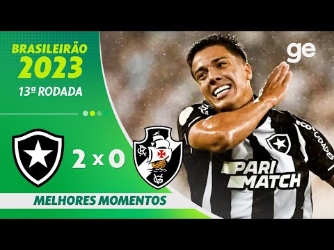 BOTAFOGO 2 X 0 VASCO | MELHORES MOMENTOS | 13ª RODADA BRASILEIRÃO 2023 | ge.globo