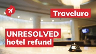 Traveluro review My UNRESOLVED hotel refund