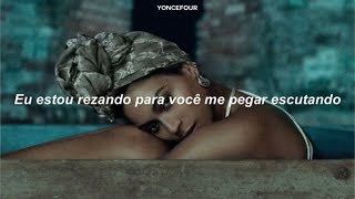 Pray you catch me - Beyoncé // tradução
