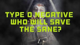 Type o negative Who Will save The sane? (Tradução-Legendado pt-br)