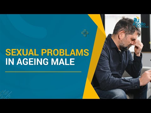 Sexual Problems in Aging Males | Common problems in men after 40years