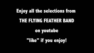 All The Girls Get Prettier with The Flying Feather Band