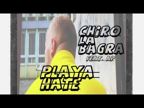 Chiro La Bagra ft. AP - Playa Hate