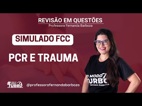 Revisão em Questões | Simulado FCC - PCR e Trauma | Fernanda Barboza