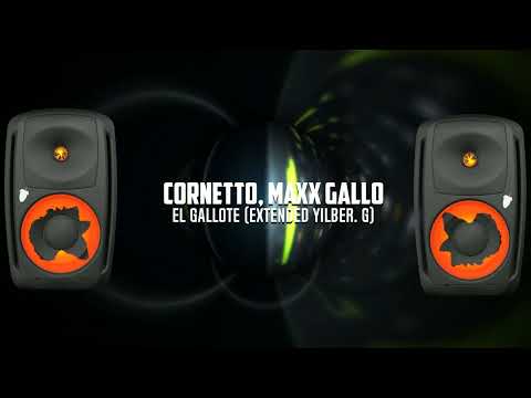 Cornetto, Maxx Gallo - El Gallote (Extended Yilber. G)