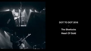 The Sherlocks - &#39;Heart Of Gold&#39; | Dot to Dot Festival 2016