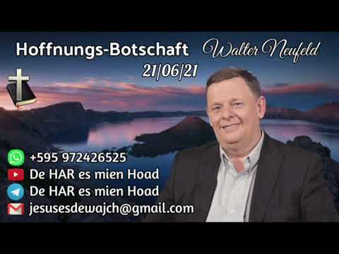 Walter Neufeld - Hoffnungs-Botschaft 21/06/21