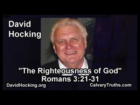 Romans 03:21-31 - The Righteousness of God - Pastor David Hocking - Bible Studies