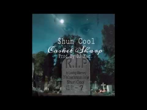 Shun Cool- Casket Sharp [Prod. By DJ Mac]