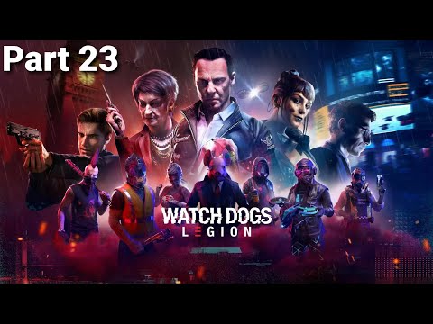 Watch Dogs Legion Walkthrough Part 23 (PS4 Pro)