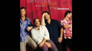 Things I Cannot Change  - The Mavericks