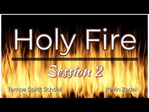 Session 2 Holy Fire Spirt School Tampa Florida - Kevin Zadai