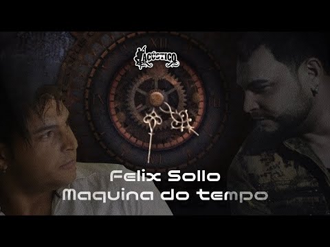 Maquina Do Tempo - Felix Sollo