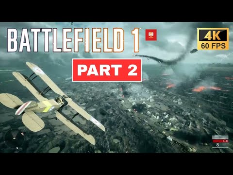 BATTLEFIELD 1 Gameplay Walkthrough  Part 2- Friends in High Places  [4K 60FPS PC ] - No Commentary