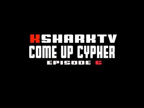 KsharkTV Come Up Cypher Episode 6