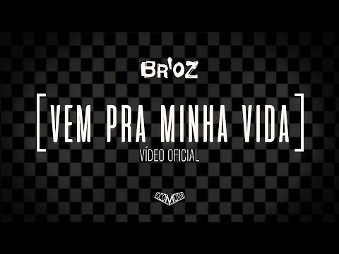Vem pra minha vida - Br'oz