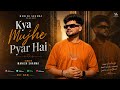 Video KYA MUJHE PYAR HAI Manish Sharma Latest Cover Songs 2026