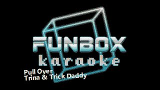 Trina &amp; Trick Daddy - Pull Over (Funbox Karaoke, 2000)