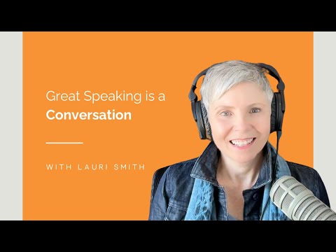 Great Speaking is a Conversation