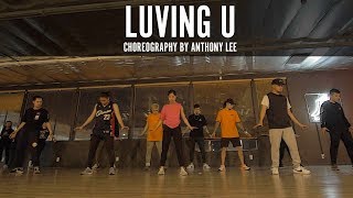 6LACK "Luving U" Choreography by Anthony Lee